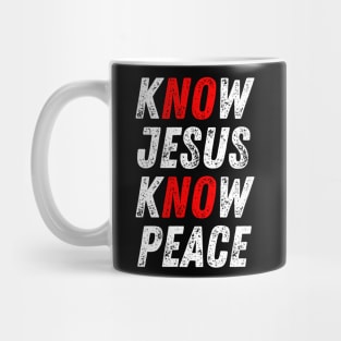 Know Jesus Know Peace No Jesus No Peace Christian Quote Mug